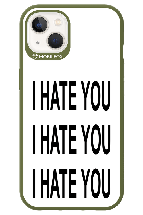 I HATE YOU 2.0 - Apple iPhone 13
