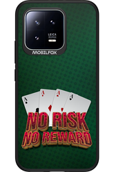 No Risk No Reward - Xiaomi 13