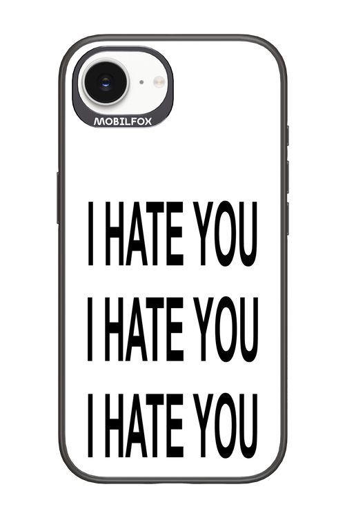 I HATE YOU - Apple iPhone 16e