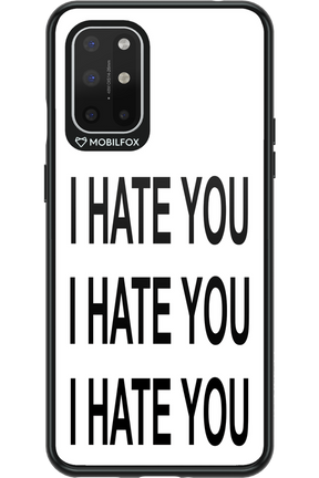 I HATE YOU 2.0 - OnePlus 8T