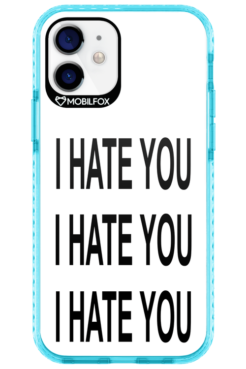 I HATE YOU 2.0 - Apple iPhone 12