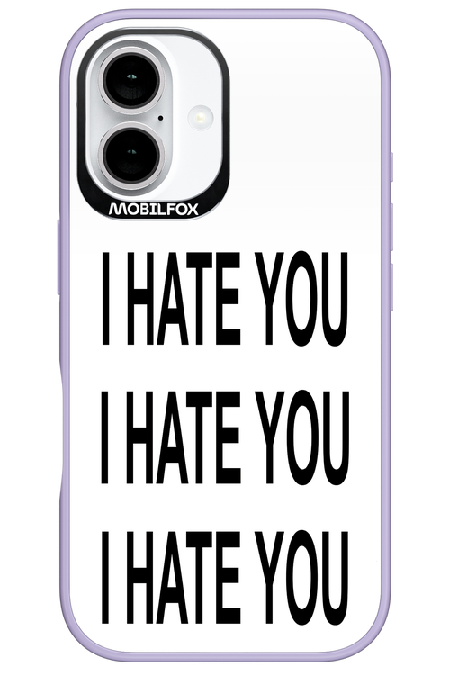 I HATE YOU 2.0 - Apple iPhone 16