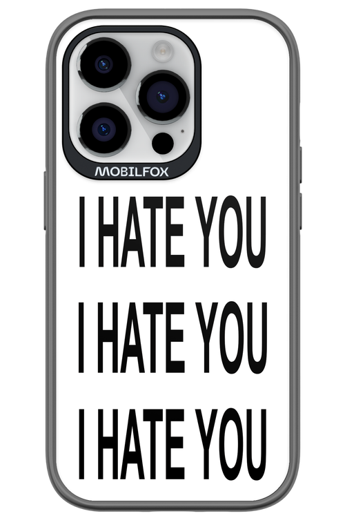I HATE YOU 2.0 - Apple iPhone 14 Pro