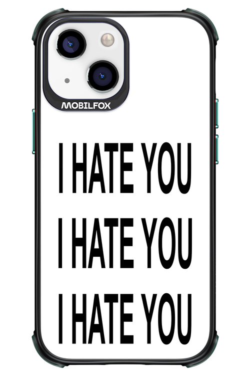 I HATE YOU 2.0 - Apple iPhone 13 Mini
