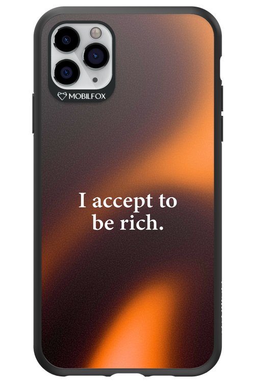 I accept to be rich - Apple iPhone 11 Pro Max