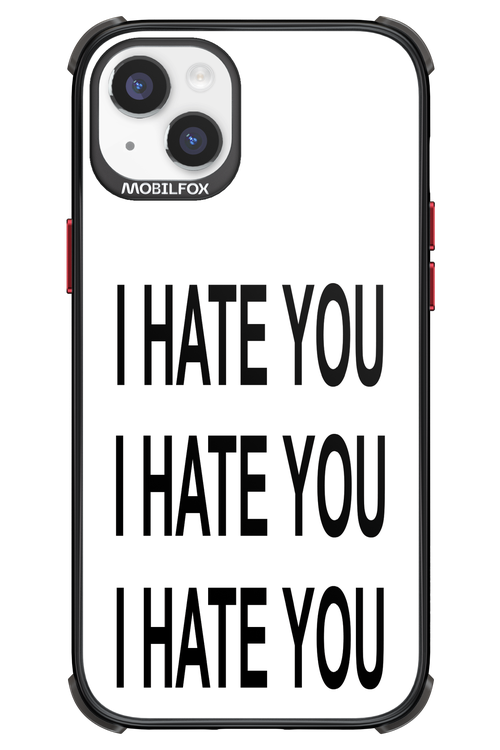 I HATE YOU - Apple iPhone 14 Plus