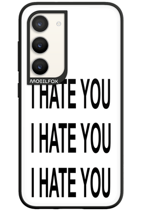 I HATE YOU 2.0 - Samsung Galaxy S23