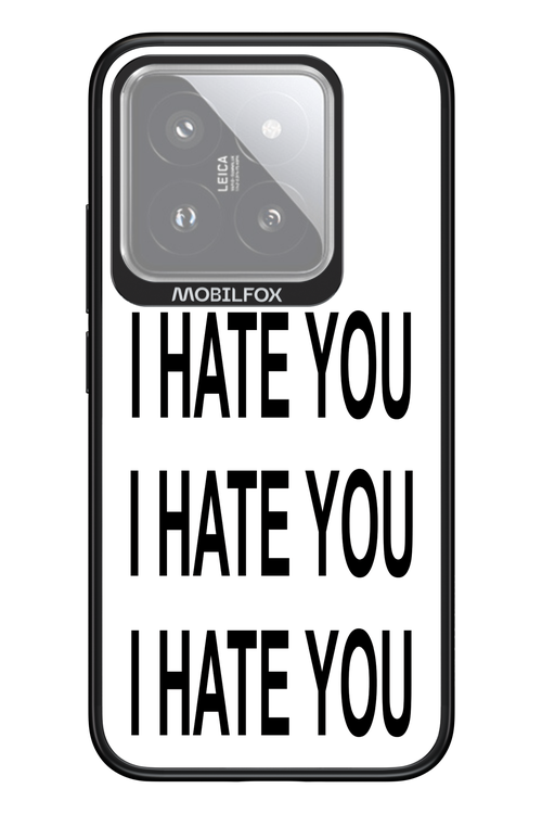 I HATE YOU 2.0 - Xiaomi 14