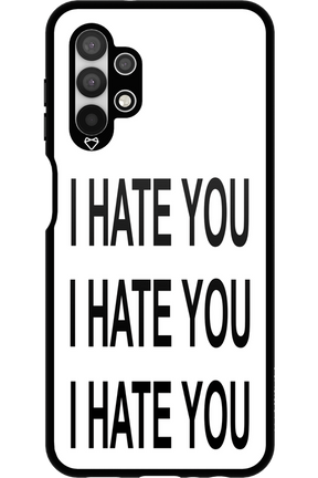 I HATE YOU - Samsung Galaxy A13 4G