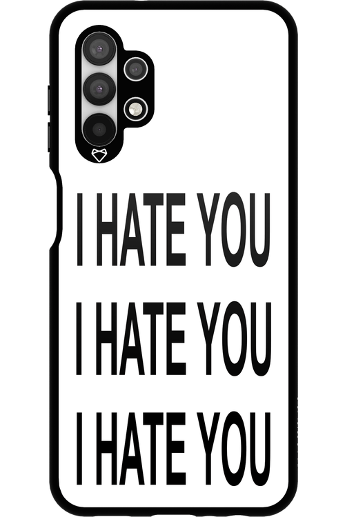 I HATE YOU - Samsung Galaxy A13 4G