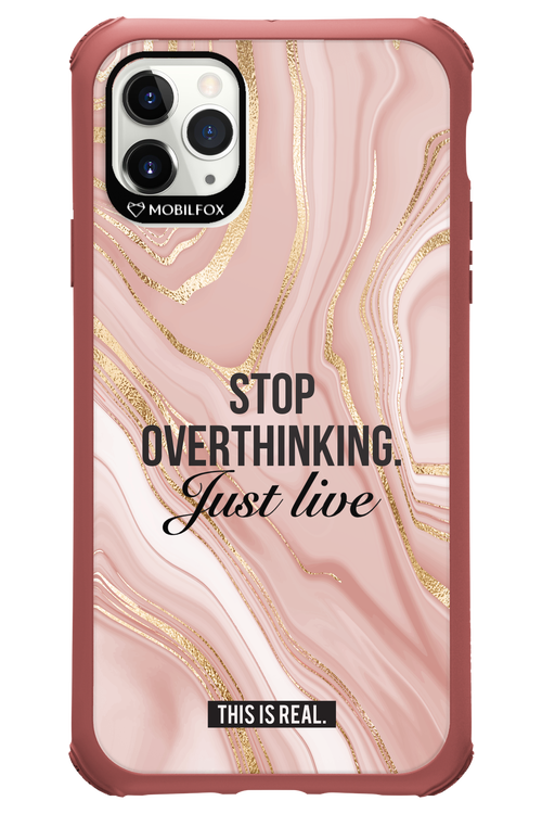 Stop Overthinking - Apple iPhone 11 Pro Max