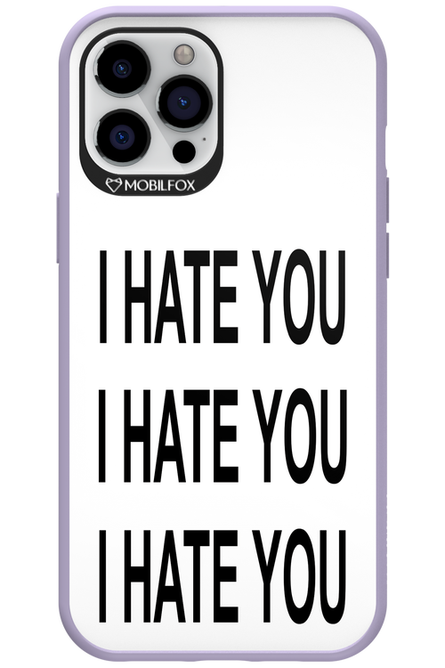 I HATE YOU 2.0 - Apple iPhone 12 Pro Max