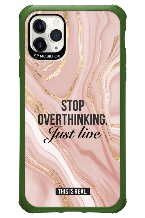 Stop Overthinking - Apple iPhone 11 Pro Max