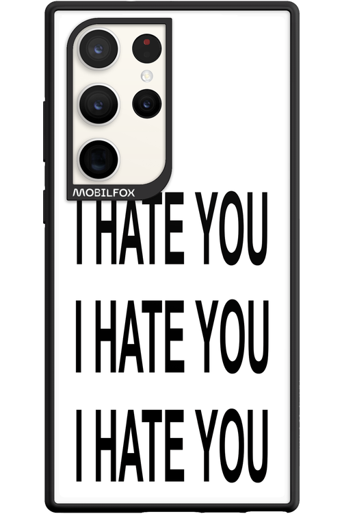 I HATE YOU - Samsung Galaxy S23 Ultra