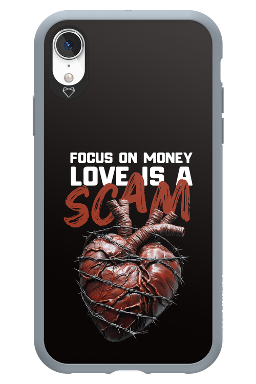 Focus on money, love is a scam - Apple iPhone XR