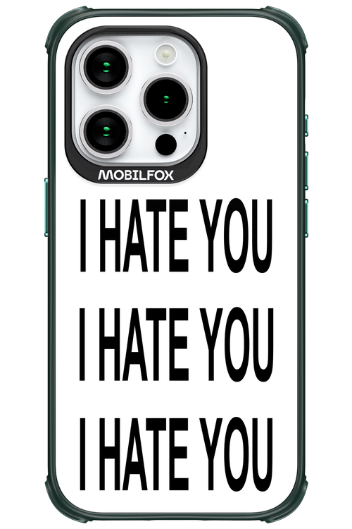 I HATE YOU 2.0 - Apple iPhone 15 Pro