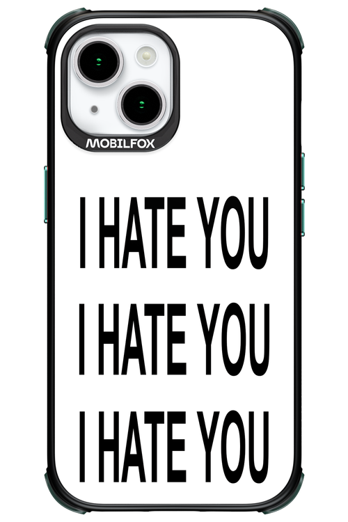 I HATE YOU 2.0 - Apple iPhone 15