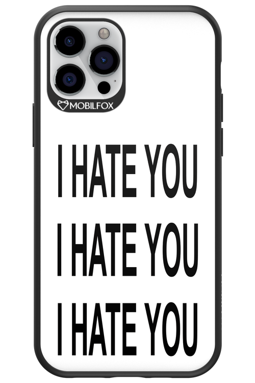 I HATE YOU 2.0 - Apple iPhone 12 Pro