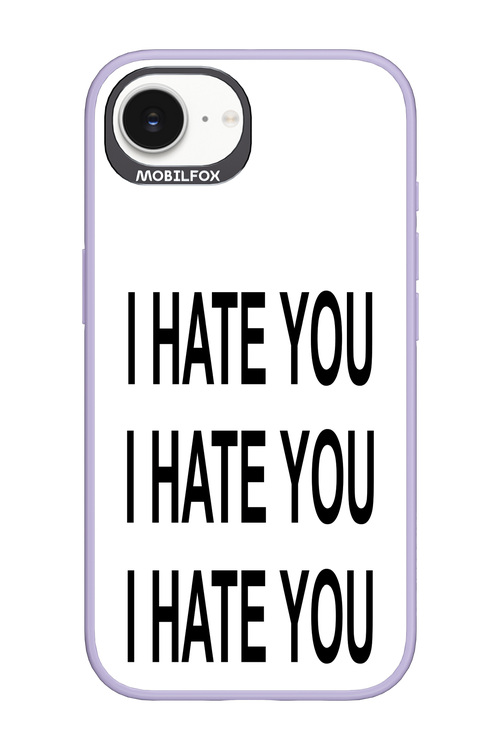 I HATE YOU 2.0 - Apple iPhone 16e