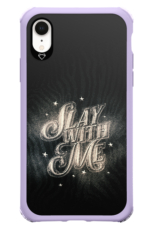 Slay with Me - Apple iPhone XR