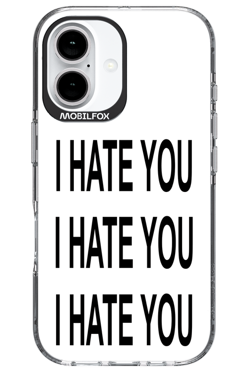 I HATE YOU 2.0 - Apple iPhone 16