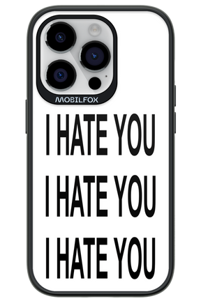 I HATE YOU 2.0 - Apple iPhone 14 Pro