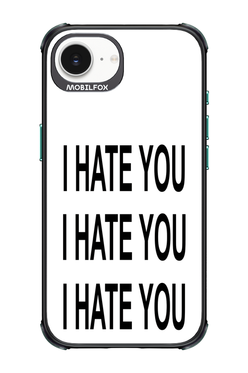 I HATE YOU 2.0 - Apple iPhone 16e