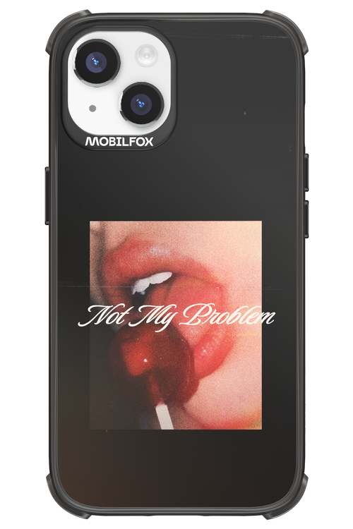 Not My Problem II 2.0 - Apple iPhone 14
