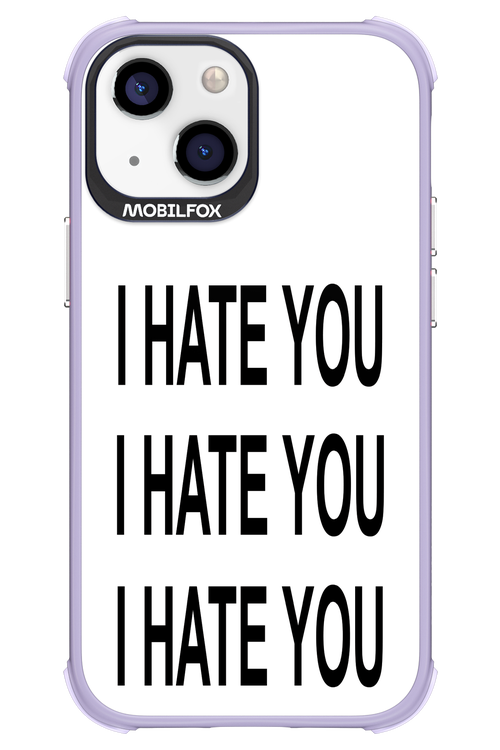 I HATE YOU 2.0 - Apple iPhone 13 Mini