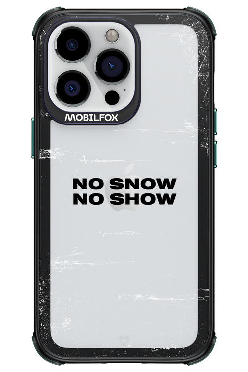 No snow, no show Mirror - Apple iPhone 13 Pro
