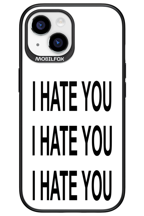 I HATE YOU 2.0 - Apple iPhone 15