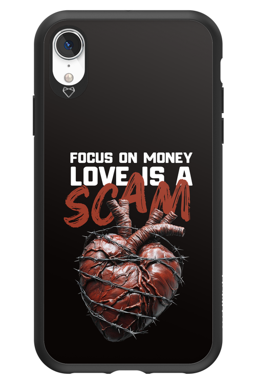 Focus on money, love is a scam - Apple iPhone XR