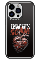 Focus on money, love is a scam - Apple iPhone 13 Pro