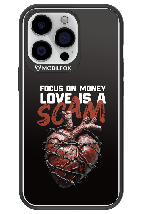 Focus on money, love is a scam - Apple iPhone 13 Pro