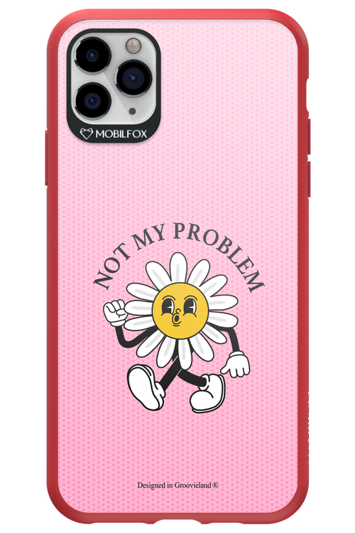 Not My Problem - Apple iPhone 11 Pro Max