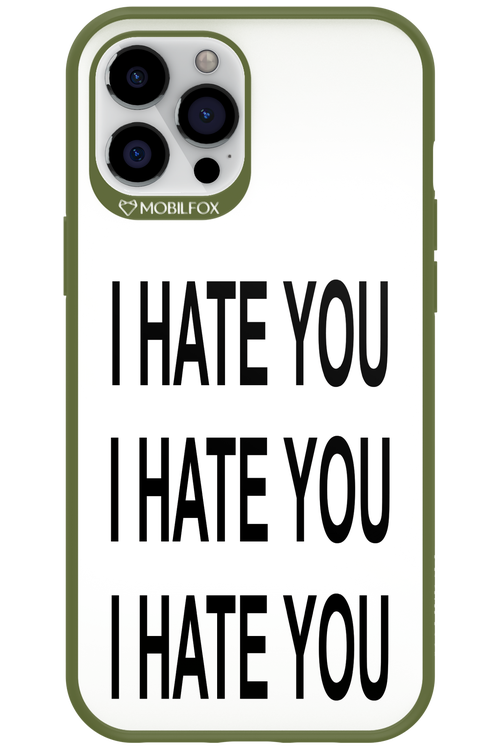 I HATE YOU 2.0 - Apple iPhone 12 Pro Max