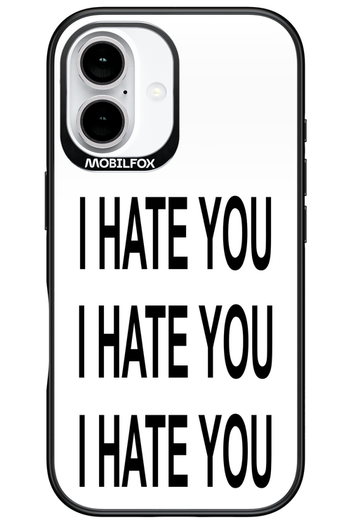 I HATE YOU 2.0 - Apple iPhone 16