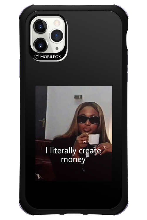 I literally create money - Apple iPhone 11 Pro Max