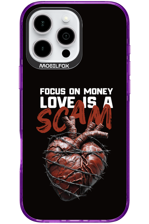 Focus on money, love is a scam - Apple iPhone 16 Pro Max