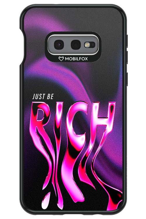 Just be rich - Samsung Galaxy S10e