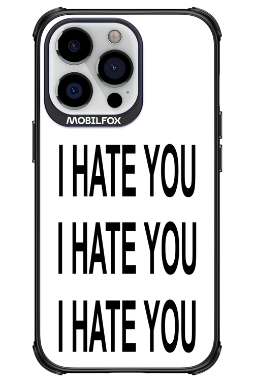I HATE YOU 2.0 - Apple iPhone 13 Pro