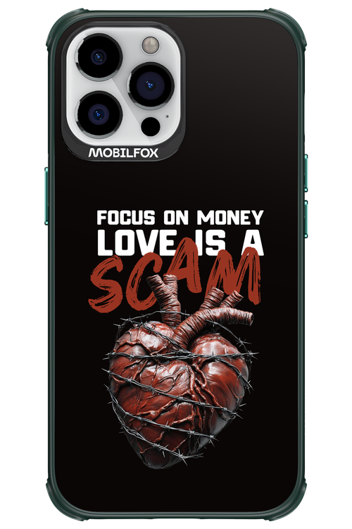 Focus on money, love is a scam - Apple iPhone 13 Pro Max