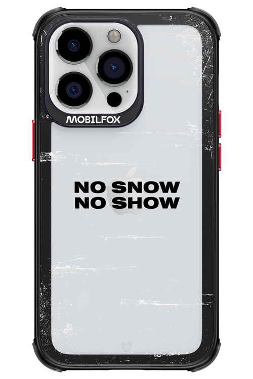 No snow, no show Mirror - Apple iPhone 13 Pro