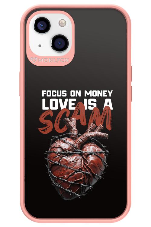Focus on money, love is a scam - Apple iPhone 13