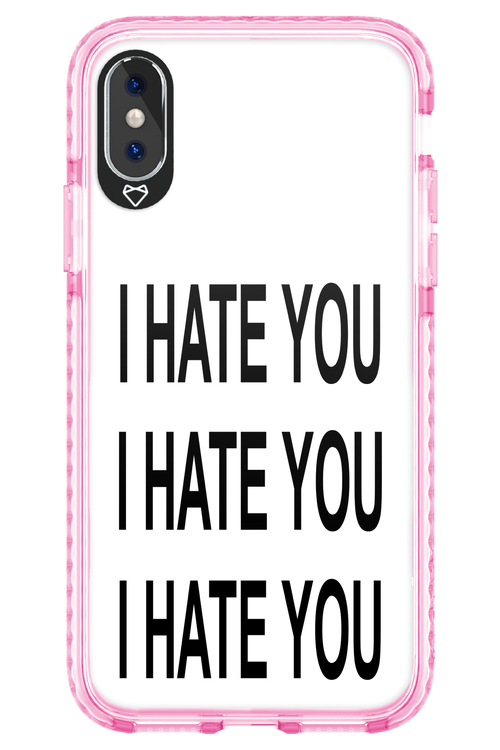 I HATE YOU - Apple iPhone XS