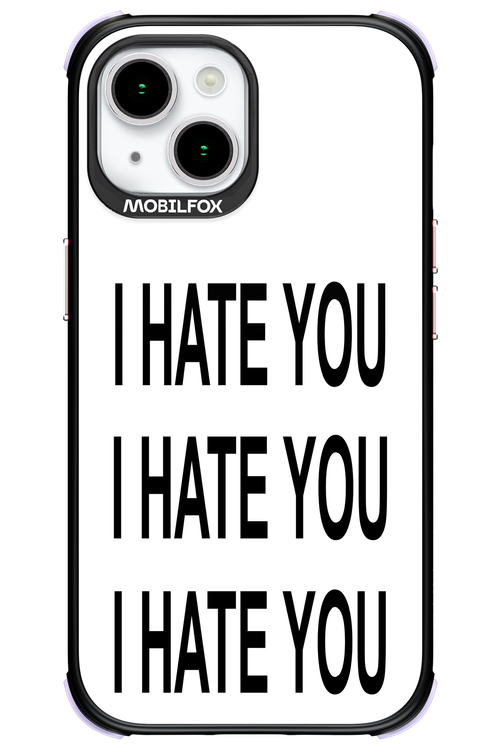 I HATE YOU 2.0 - Apple iPhone 15