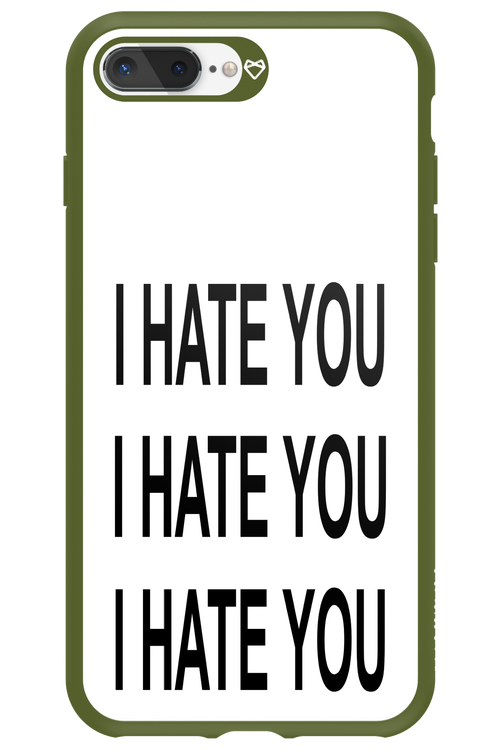 I HATE YOU 2.0 - Apple iPhone 7 Plus