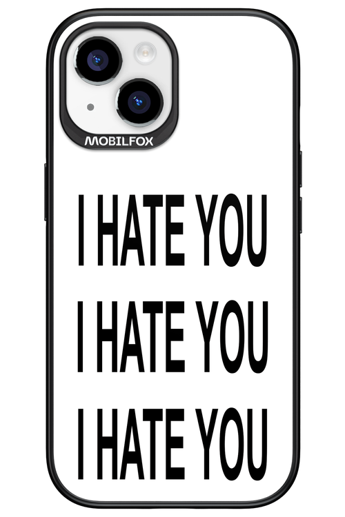I HATE YOU 2.0 - Apple iPhone 15