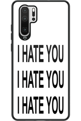 I HATE YOU 2.0 - Huawei P30 Pro