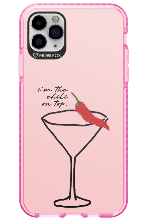 I'M THE CHILI ON TOP 2.0 - Apple iPhone 11 Pro Max